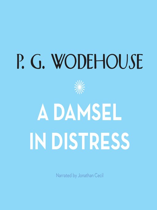 Title details for A Damsel in Distress by P. G. Wodehouse - Wait list